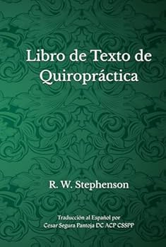 Libro de Texto de Quiropráctica: R. W. Stephenson (Spanish Edition)