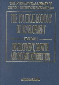 Hardcover The Political Economy of Development (The International Library of Critical Writings in Economics series, 140) Book
