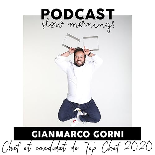 #8 Gianmarco Gorni, Candidat Top Chef 2020 et Chef chez Goguette