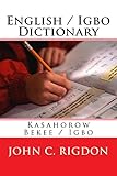 English / Igbo Dictionary: Kasahorow Bekee / Igbo