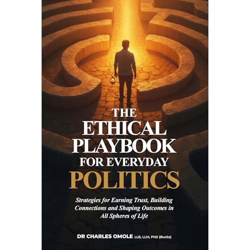 THE ETHICAL PLAYBOOK FOR EVERYDAY POLITICS Audiolibro Por Charles Omole arte de portada