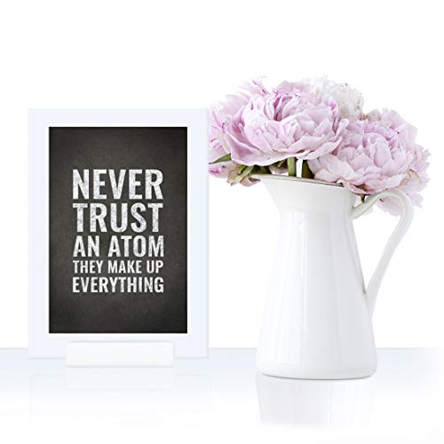 Andaz Press Science Framed Desk Art, Never Trust An Atom. They Make Up Everything, 4X6-Inch Funny Quotes Laboratory Scientist Chemistry Nerdy Geeky Gift Print, 1-Pack, Includes Frame #TOP1