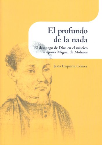 Portada de El Profundo de la Nada: El Desapego de Dios en el Mistico Aragone S Mi