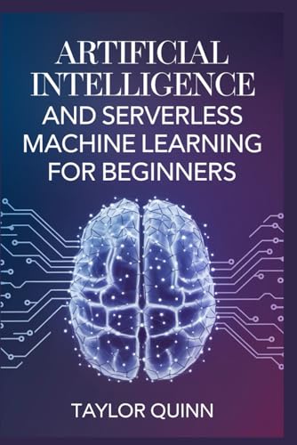 Artificial Intelligence And Serverless Machine Learning For Beginners
