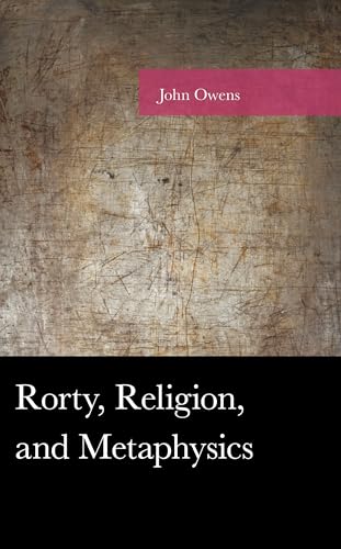 Rorty, Religion, and Metaphysics (American Philosophy Series)