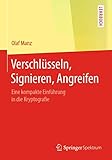 Verschlüsseln, Signieren, Angreifen: Eine kompakte Einführung in die Kryptografie