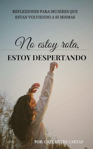 No estoy rota, estoy despertando