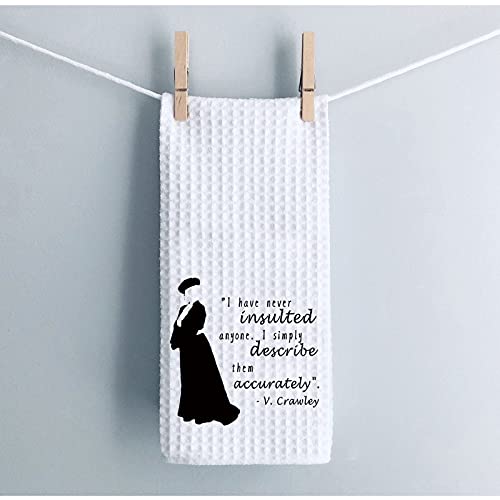 Wcgxko V. Crawley Quote Inspired Kitchen Decor Housewarming Gift For Fans Lady Violet Feminist Gift (Them Accurately Towel) #TOP3