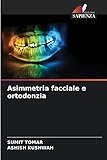 Asimmetria facciale e ortodonzia