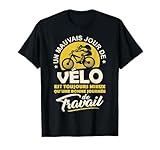 Un mauvais jour de Vélo est toujours mieux qu'une bonne Journée de Travail. T-shirt Vélo homme femme à donner à un proche qui utilise un vélo de montagne, vélo tout terrain, vélo de route ou bien une bicyclette, à lui offrir pour son Anniversaire ou Noel