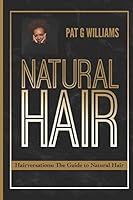 Natural Hair: Hairversations: The Guide to Natural Hair 1730765920 Book Cover