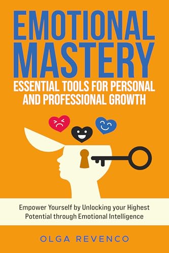 Emotional Mastery: Essential Tools for Personal and Professional Growth (English Edition)