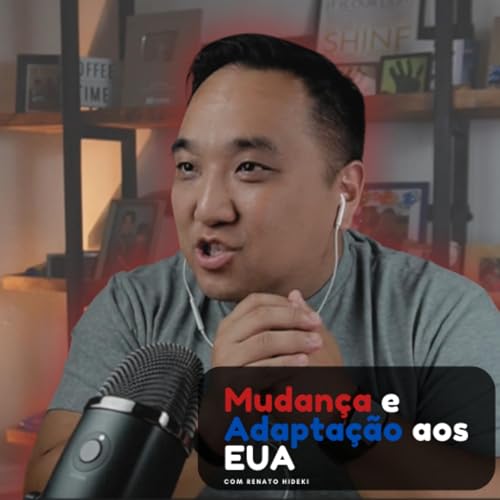 『Mudan&ccedil;a e Adapta&ccedil;&atilde;o aos EUA, com Renato Hideki』のカバーアート