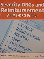 Severity Drg's and Reimbursement: An Ms-drg Primer 1584261978 Book Cover