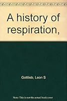 A history of respiration, B0006BMBDW Book Cover