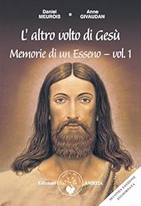 Memorie di un esseno. L'altro volto di Gesù (Vol. 1)