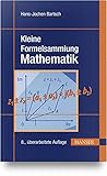 Kleine Formelsammlung Mathematik - Hans-Jochen Bartsch, Michael Sachs 