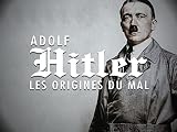 Adolf Hitler : les origines du mal - Season 1
