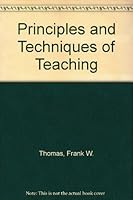 Principles and Techniques of Teaching B00H2727FU Book Cover