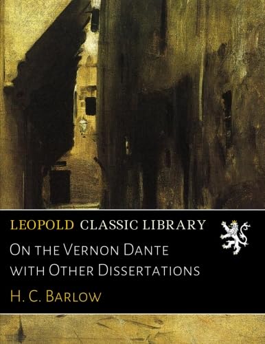 On the Vernon Dante with Other Dissertations