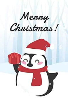 Merry Christmas: Cute Penguin with a Gift Journal Notebook : Perfect As a Gift for School, Work, Teacher, Pupils, Students, Penguin Lover