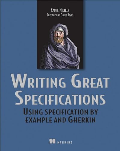 Writing Great Specifications: Using Specification by Example and Gherkin view 2