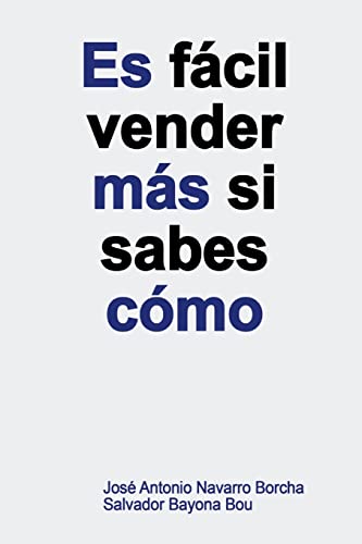 Es fácil vender más si sabes cómo (Spanish Edition)