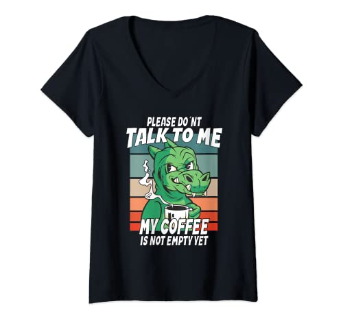 Image of Womens Don´t talk to me my coffee is not empty yet Dragon V-Neck T-Shirt