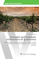 Drought and hydraulic architecture of grapevines 3639856589 Book Cover