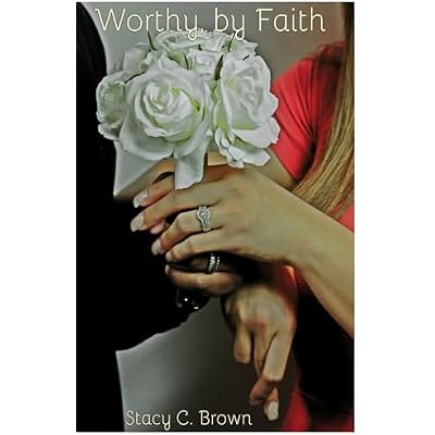 Worthy, by Faith
