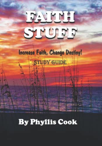 Faith Stuff: Increase Faith, Change Destiny!