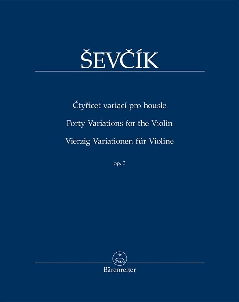 OTAKAR SEVCIK : 40 VARIATIONS FOR THE VIOLIN - VIERZIG VARIATIONEN FUR VIOLINE - OP. 3      Paperback – January 1, 2018