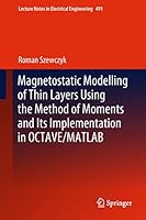 Magnetostatic Modelling of Thin Layers Using the Method of Moments And Its Implementation in OCTAVE/MATLAB 3319779842 Book Cover