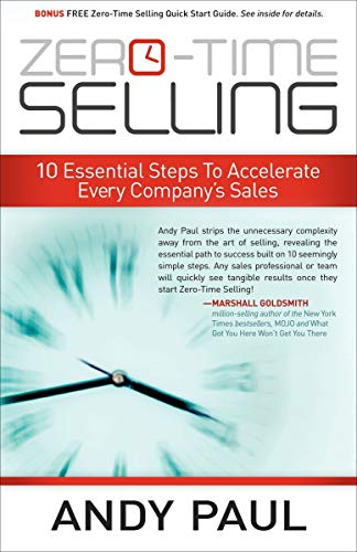 Zero-Time Selling: 10 Essential Steps To Accelerate Every Company's Sales