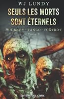 Seuls les Morts sont Éternels (Whiskey Tango Foxtrot) (French Edition) 2490133098 Book Cover
