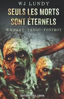 Paperback Seuls les Morts sont Éternels (Whiskey Tango Foxtrot) (French Edition) [French] Book