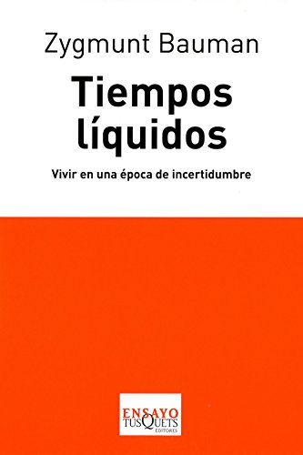 Tiempos líquidos: Vivir en una época de incertidumbre (Ensayo)