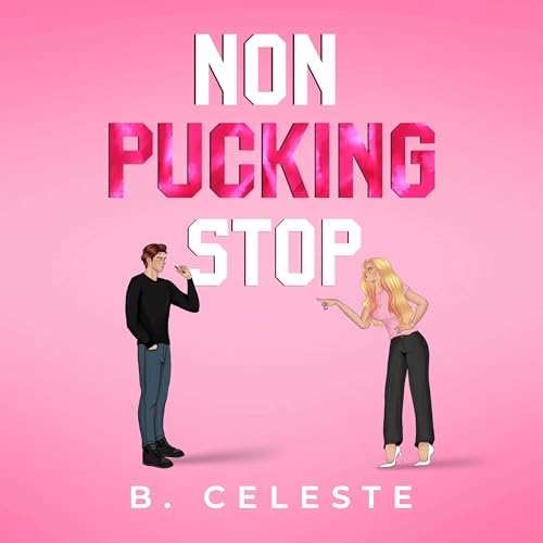 Non Pucking Stop Audiolibro Por B. Celeste arte de portada