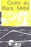  Croire au Black Metal