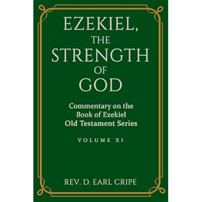 Ezekiel, The Strength of God - Biblical Commentary on the Book of Ezekiel