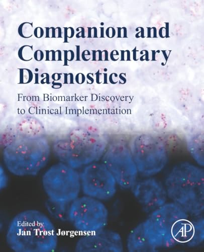 Companion and Complementary Diagnostics: From Biomarker Discovery to Clinical Implementation