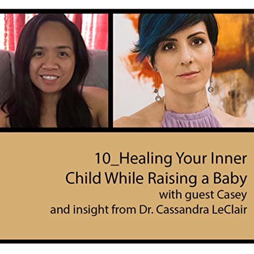Healing Your Inner Child While Raising Your Baby