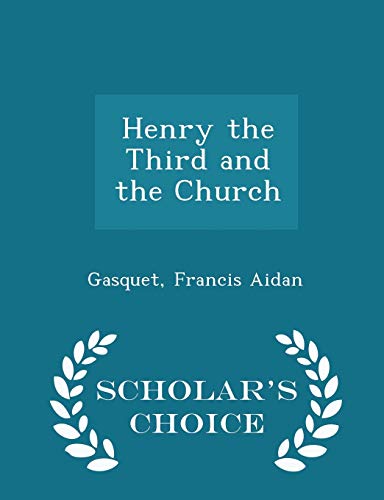 Henry the Third and the Church - Scholar's Choi... 1297306945 Book Cover