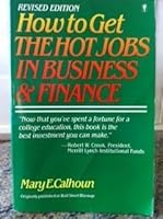How to Get the Hot Jobs in Business and Finance 0060971525 Book Cover
