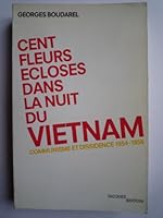 Cent Fleurs Écloses Dans La Nuit Du Vietnam: Communisme Et Dissidence 1954-1956 287949009X Book Cover