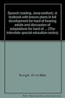 Speech reading, Jena method;: A textbook with lesson plans in full development for hard of hearing adults and discussion of adaptations for hard of ... B0006AX3M6 Book Cover