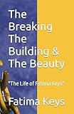 The Breaking The Building & The Beauty: 