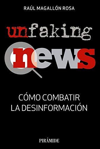 Portada de Unfakingnews: Como Combatir la Desinformacion