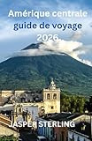 Amérique centrale guide de voyage 2026