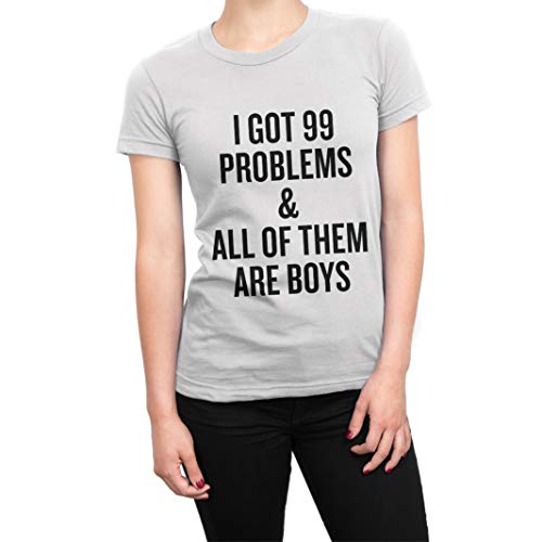 T-shirt I Got 99 Problems and All of Them are Boys en coton col rond pour femme